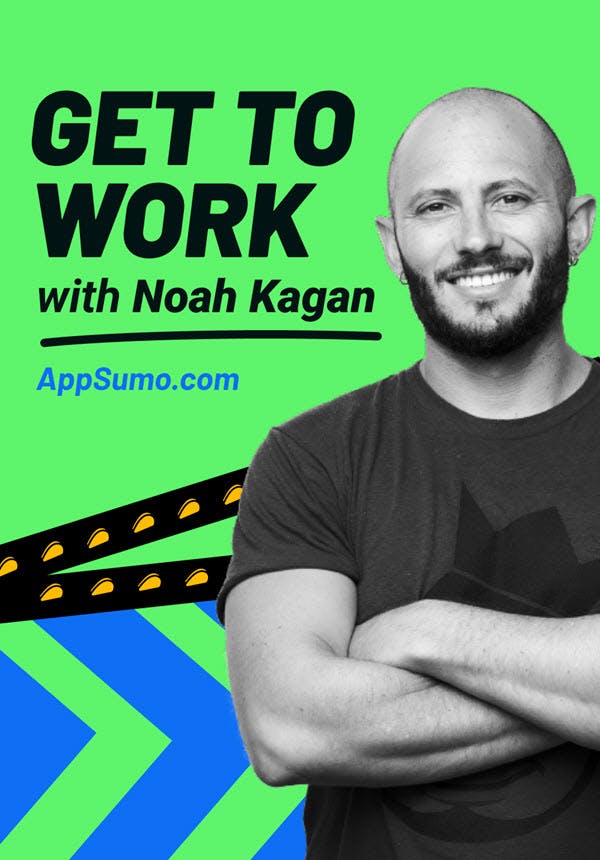 Get To Work with Noah Kagan