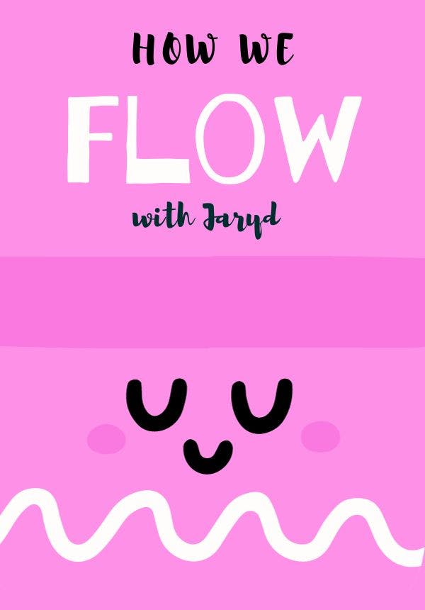 How We Flow