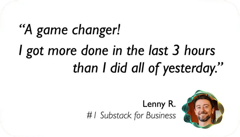 Lenny Rachitsky calls Sukha a game changer: I got more done in the last 3 hours than I did all of yesterday!